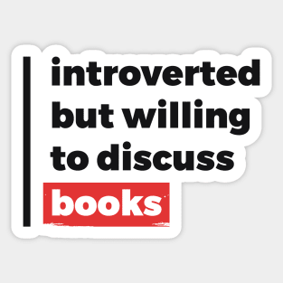 Introverted but willing to discuss books (Black & Red Design) Sticker